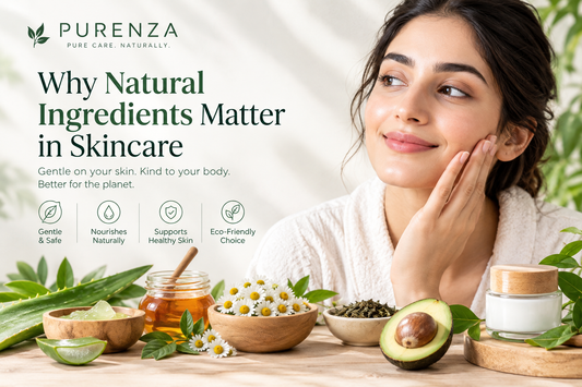 Why Natural Ingredients Matter in Skincare