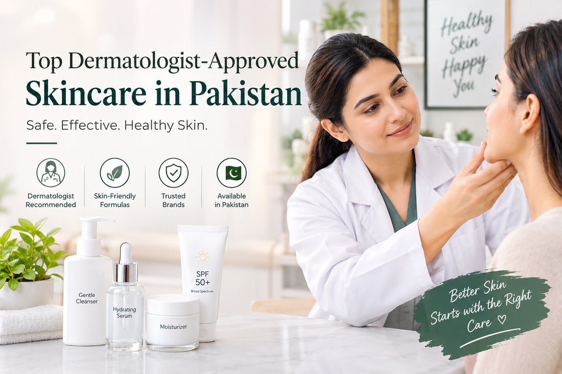 Top Dermatologist-Approved Skincare in Pakistan